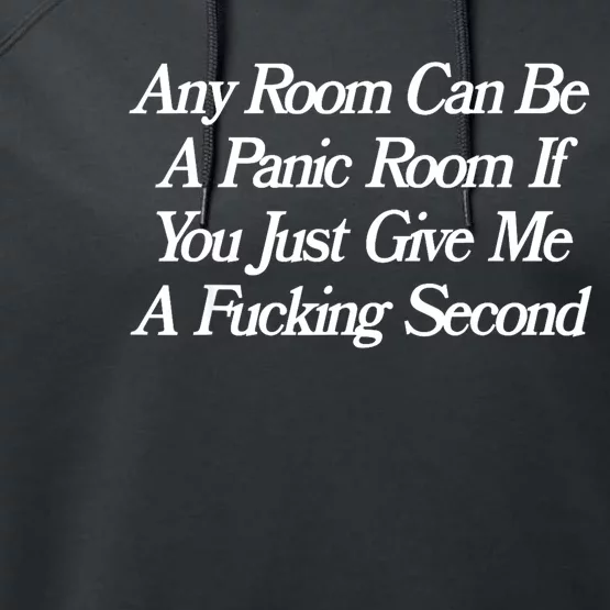 Any Room Can Be A Panic Room If You Just Give Me A Fucking Gift Performance Fleece Hoodie