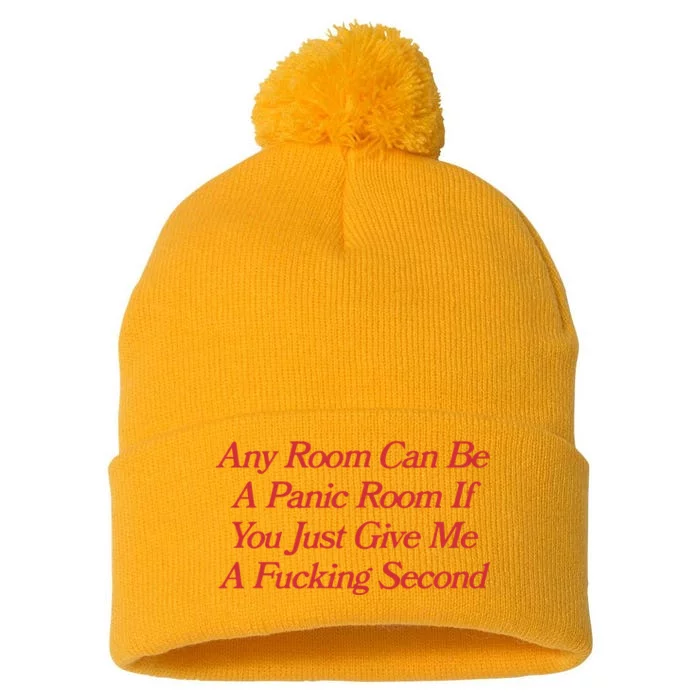 Any Room Can Be A Panic Room If You Just Give Me A Fucking Second Pom Pom 12in Knit Beanie