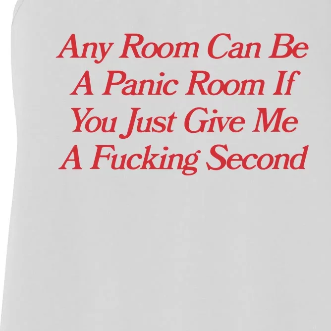 Any Room Can Be A Panic Room If You Just Give Me A Fucking Second Women's Racerback Tank