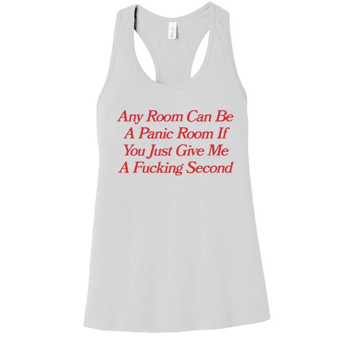 Any Room Can Be A Panic Room If You Just Give Me A Fucking Second Women's Racerback Tank