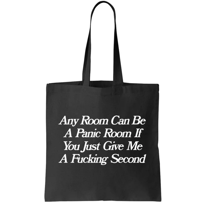 Any Room Can Be A Panic Room If You Just Give Me A Fucking Tote Bag