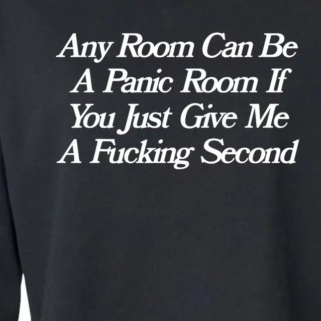 Any Room Can Be A Panic Room If You Just Give Me A Fucking Cropped Pullover Crew