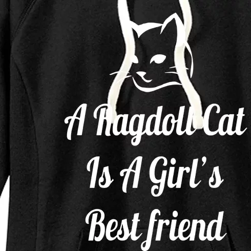 A Ragdoll Cat Is A Girl's Best Friend Christmas Gift Mothers Day Pet Cat Friend Women's Fleece Hoodie