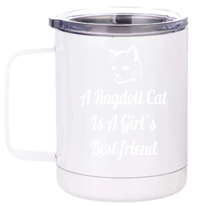 A Ragdoll Cat Is A Girl's Best Friend Christmas Gift Mothers Day Pet Cat Friend Front & Back 12oz Stainless Steel Tumbler Cup