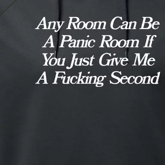 Any Room Can Be A Panic Room If You Just Give Me A Fucking Performance Fleece Hoodie