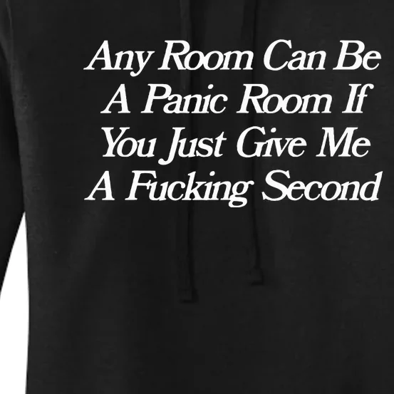 Any Room Can Be A Panic Room If You Just Give Me A Fucking Women's Pullover Hoodie