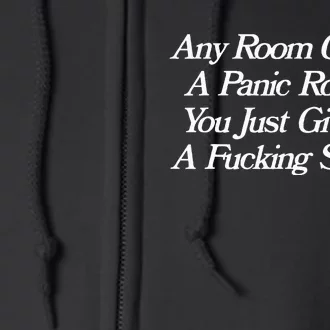 Any Room Can Be A Panic Room If You Just Give Me A Fucking Full Zip Hoodie