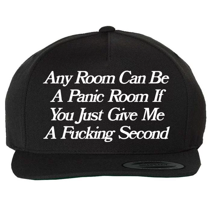 Any Room Can Be A Panic Room If You Just Give Me A Fucking Wool Snapback Cap