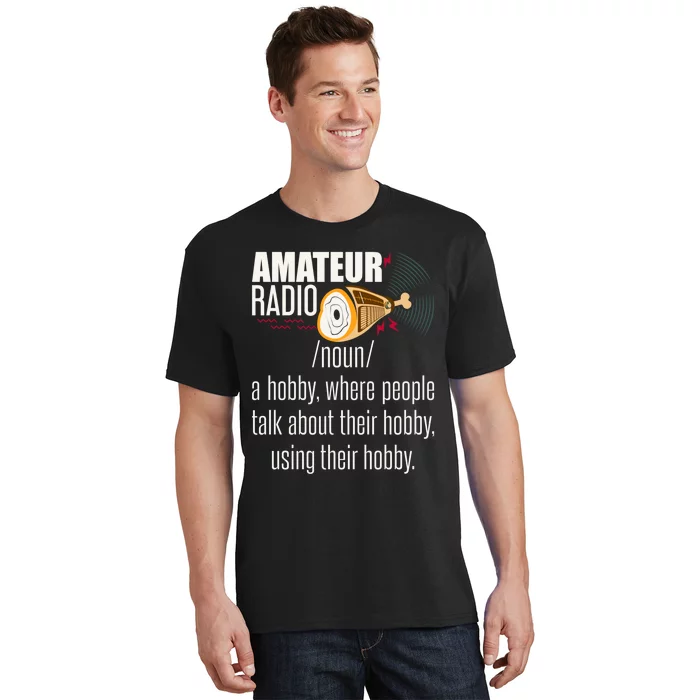 Amateur Radio Definition Gift Ham Radio Operator Enthusiast Gift T-Shirt