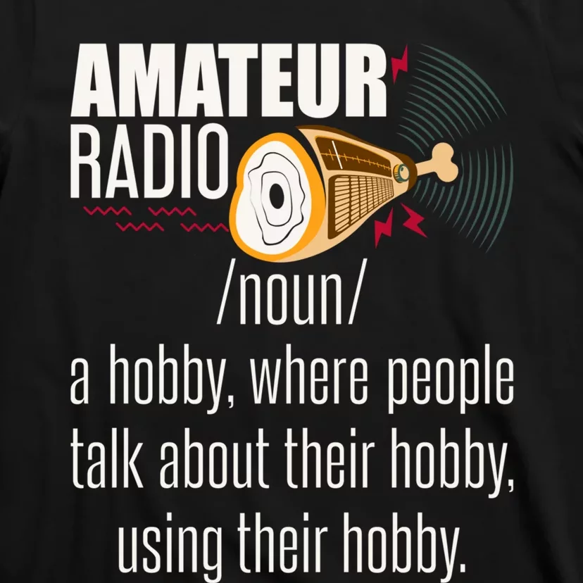 Amateur Radio Definition Gift Ham Radio Operator Enthusiast Gift T-Shirt