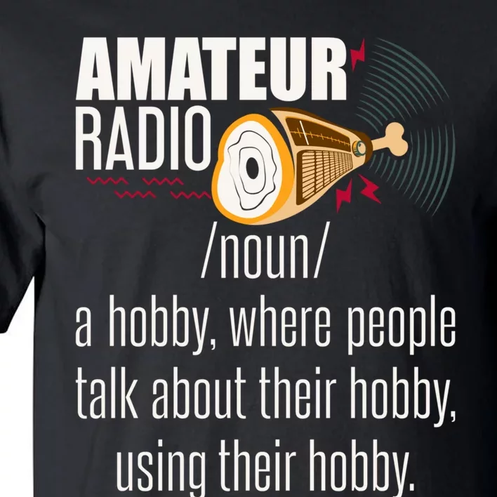 Amateur Radio Definition Gift Ham Radio Operator Enthusiast Gift Tall T-Shirt