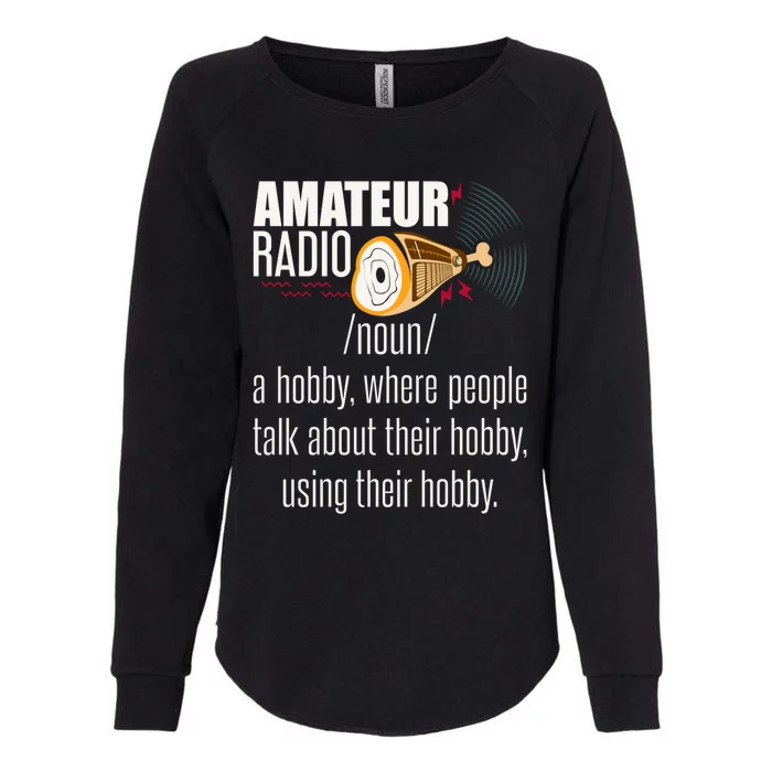 Amateur Radio Definition Gift Ham Radio Operator Enthusiast Gift Womens California Wash Sweatshirt