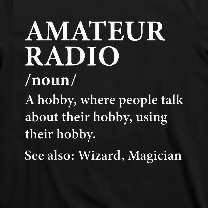 Amateur Radio Definition Hobby Funny Ham Radio Operator T-Shirt