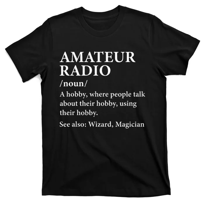 Amateur Radio Definition Hobby Funny Ham Radio Operator T-Shirt