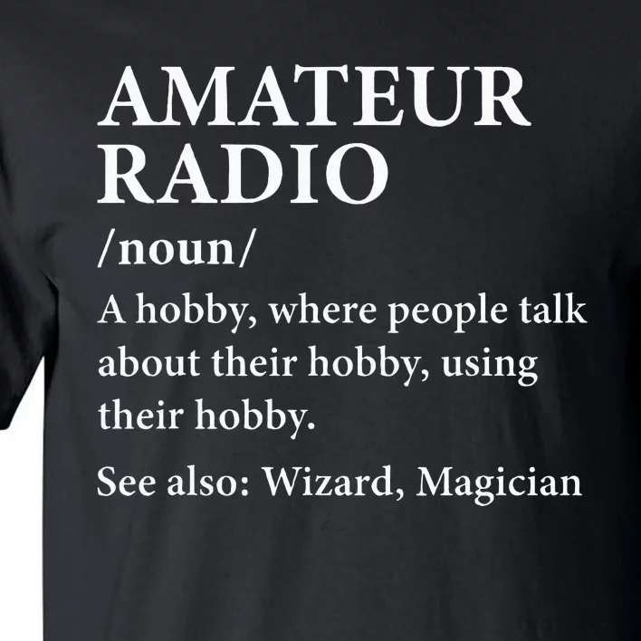 Amateur Radio Definition Hobby Funny Ham Radio Operator Tall T-Shirt