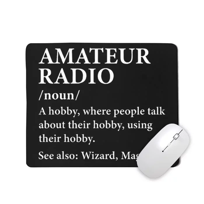 Amateur Radio Definition Hobby Funny Ham Radio Operator Mousepad