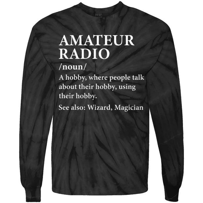 Amateur Radio Definition Hobby Funny Ham Radio Operator Tie-Dye Long Sleeve Shirt