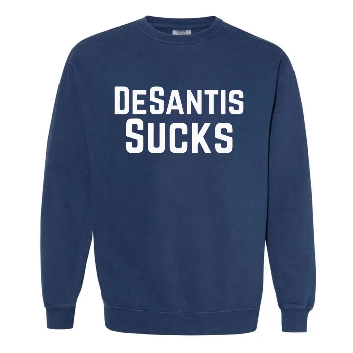 Anti Ron DeSantis Sucks Garment-Dyed Sweatshirt