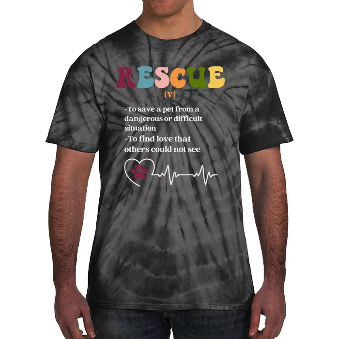 Animal Rescue Definition for Dog Lovers and Cat Lovers Tie-Dye T-Shirt