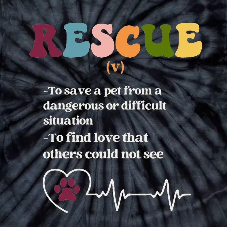 Animal Rescue Definition for Dog Lovers and Cat Lovers Tie-Dye T-Shirt