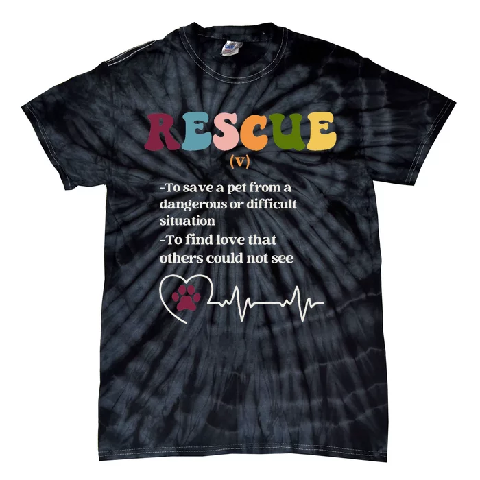 Animal Rescue Definition for Dog Lovers and Cat Lovers Tie-Dye T-Shirt