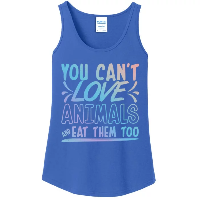 Animal Rights Design Nimal Lover Gift You Can't Love Gift Ladies Essential Tank