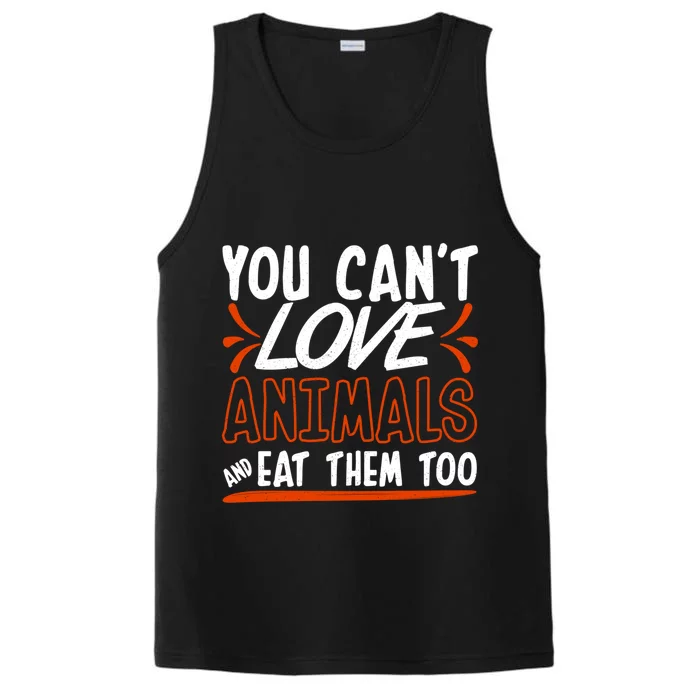 Animal Rights Design Nimal Lover Cool Gift You Can't Love Great Gift Performance Tank