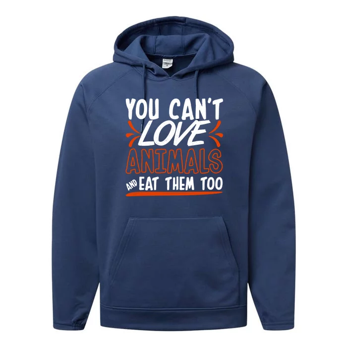 Animal Rights Design Nimal Lover Cool Gift You Can't Love Great Gift Performance Fleece Hoodie