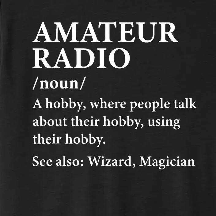 Amateur Radio Definition Hobby Funny Ham Radio Operator ChromaSoft Performance T-Shirt