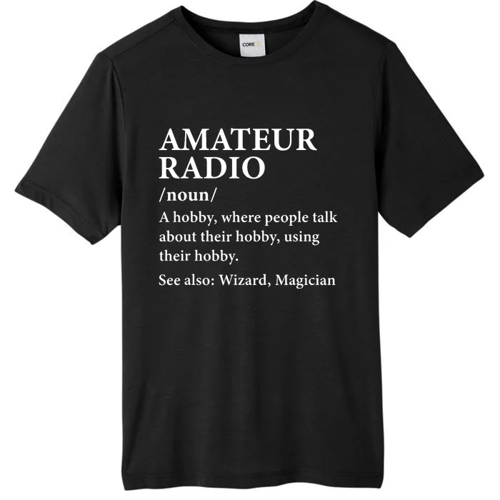 Amateur Radio Definition Hobby Funny Ham Radio Operator ChromaSoft Performance T-Shirt