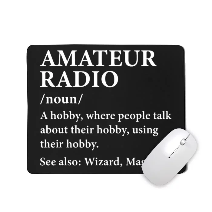 Amateur Radio Definition Hobby Funny Ham Radio Operator Mousepad