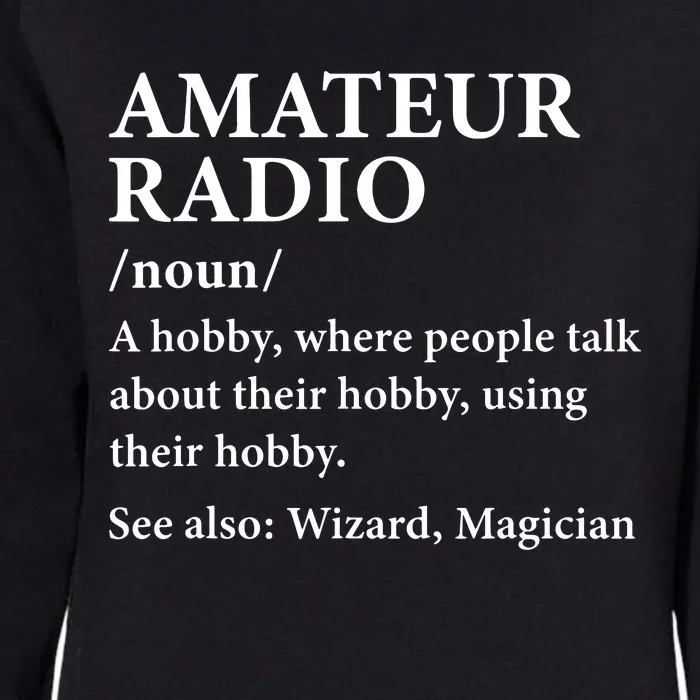 Amateur Radio Definition Hobby Funny Ham Radio Operator Womens California Wash Sweatshirt