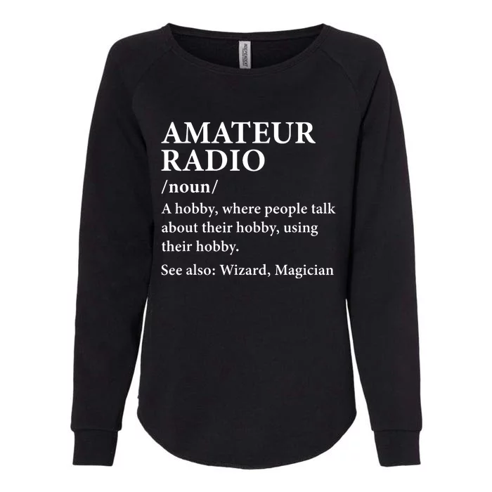 Amateur Radio Definition Hobby Funny Ham Radio Operator Womens California Wash Sweatshirt