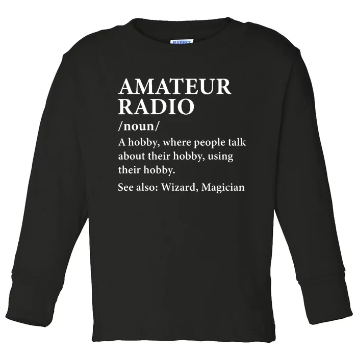 Amateur Radio Definition Hobby Funny Ham Radio Operator Toddler Long Sleeve Shirt