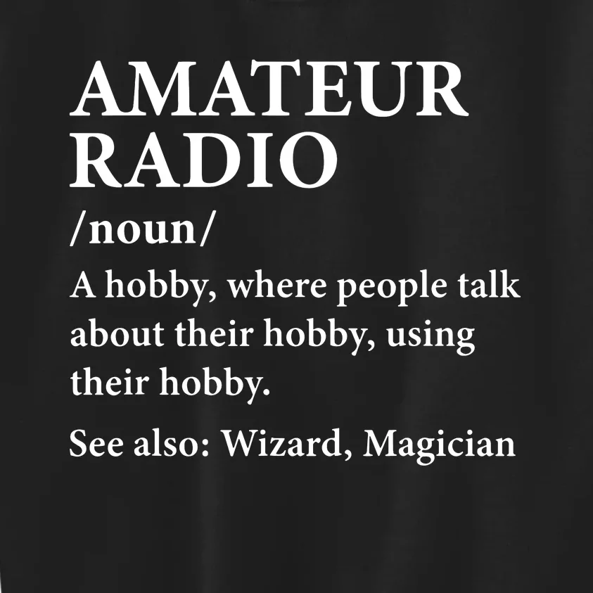 Amateur Radio Definition Hobby Funny Ham Radio Operator Kids Sweatshirt