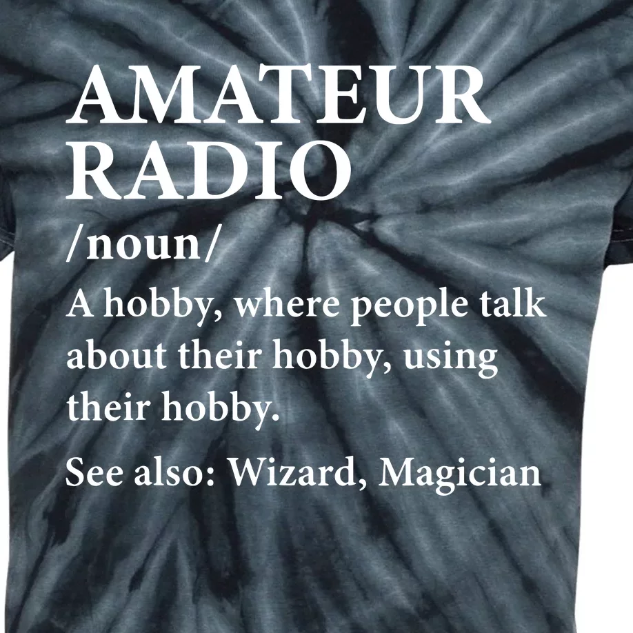 Amateur Radio Definition Hobby Funny Ham Radio Operator Kids Tie-Dye T-Shirt