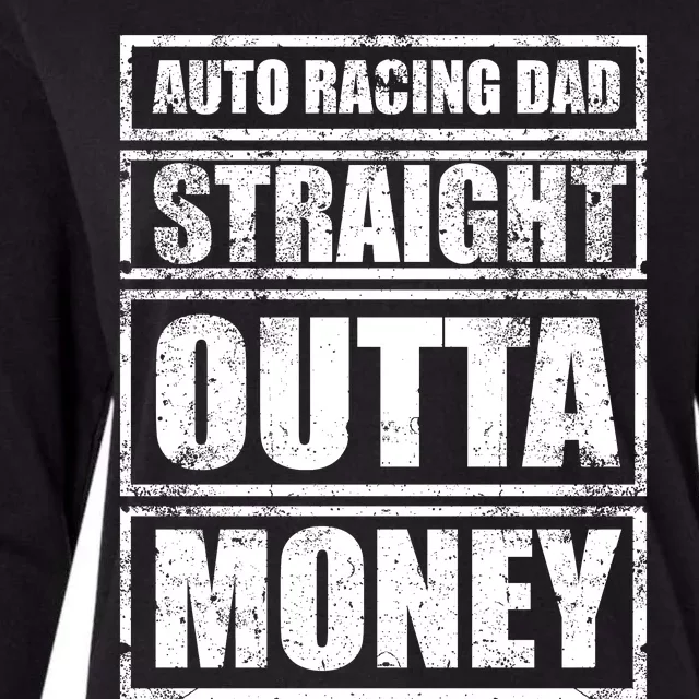 Auto Racing Dad Straight Outta Money Auto Racing Fathers Day Cool Gift Womens Cotton Relaxed Long Sleeve T-Shirt