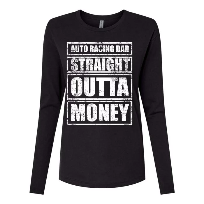 Auto Racing Dad Straight Outta Money Auto Racing Fathers Day Cool Gift Womens Cotton Relaxed Long Sleeve T-Shirt