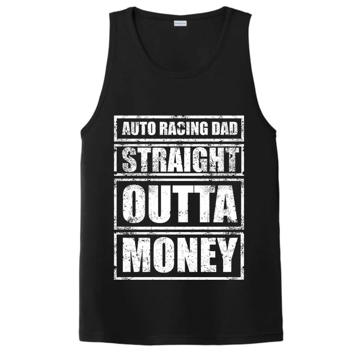 Auto Racing Dad Straight Outta Money Auto Racing Fathers Day Cool Gift Performance Tank