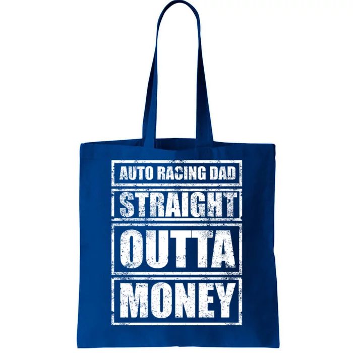 Auto Racing Dad Straight Outta Money Auto Racing Fathers Day Cool Gift Tote Bag