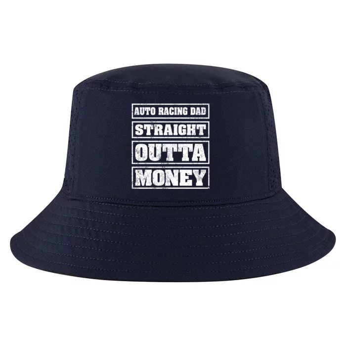 Auto Racing Dad Straight Outta Money Auto Racing Fathers Day Cool Gift Cool Comfort Performance Bucket Hat