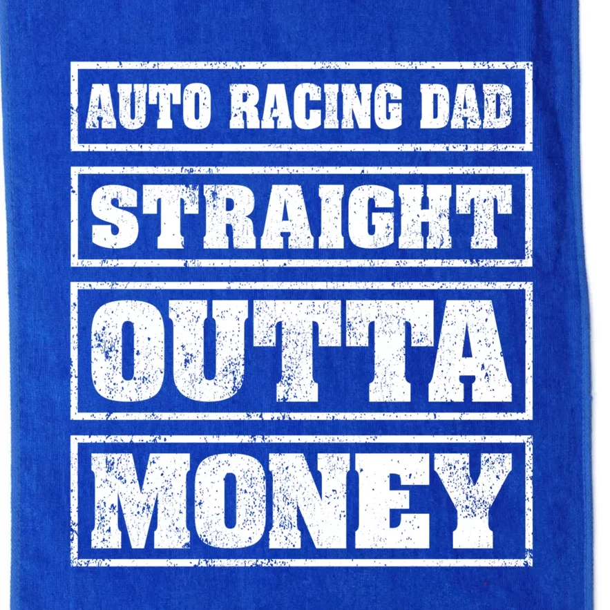 Auto Racing Dad Straight Outta Money Auto Racing Fathers Day Cool Gift Platinum Collection Golf Towel