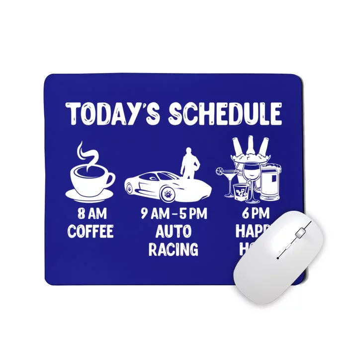 Auto Racing Design Gift Today's Schedule Cute Gift Mousepad