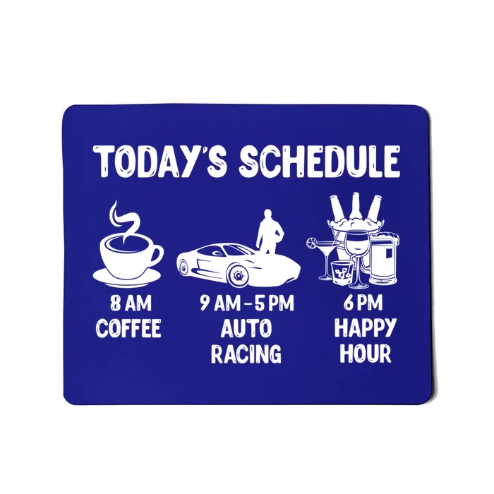 Auto Racing Design Gift Today's Schedule Cute Gift Mousepad