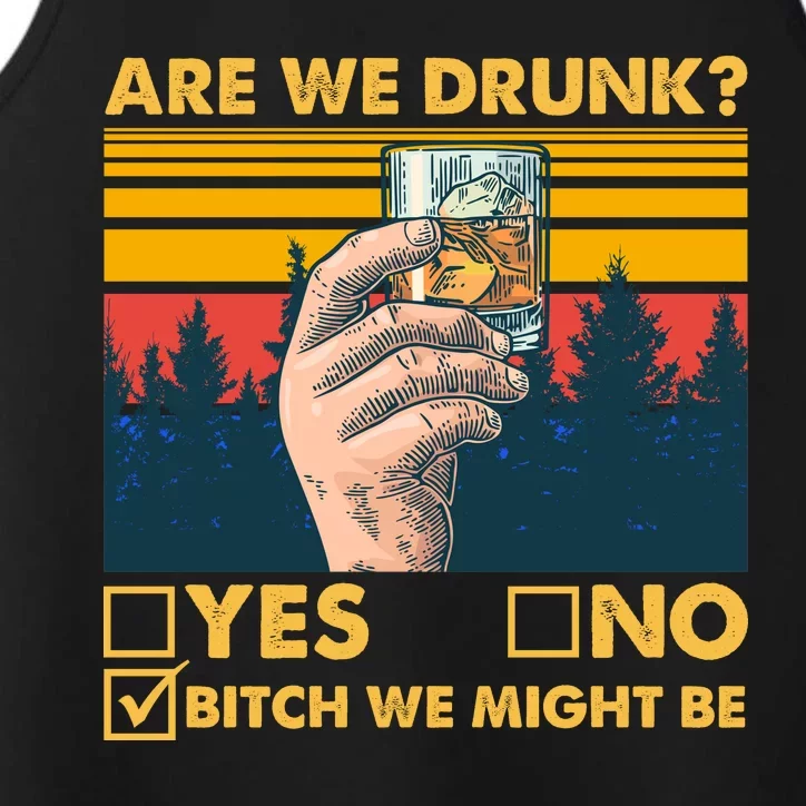 Are We Drunk? Yes No B*tch We Might Be Performance Tank