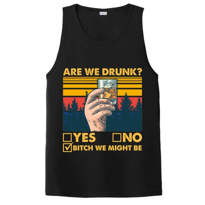 Are We Drunk? Yes No B*tch We Might Be Performance Tank