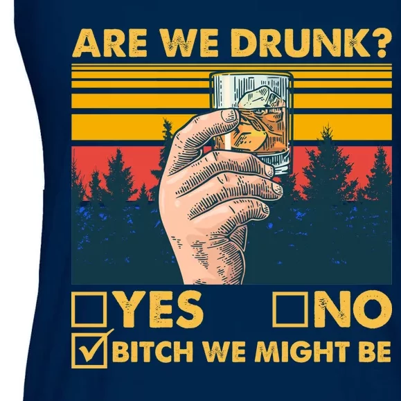 Are We Drunk? Yes No B*tch We Might Be Ladies Essential Flowy Tank