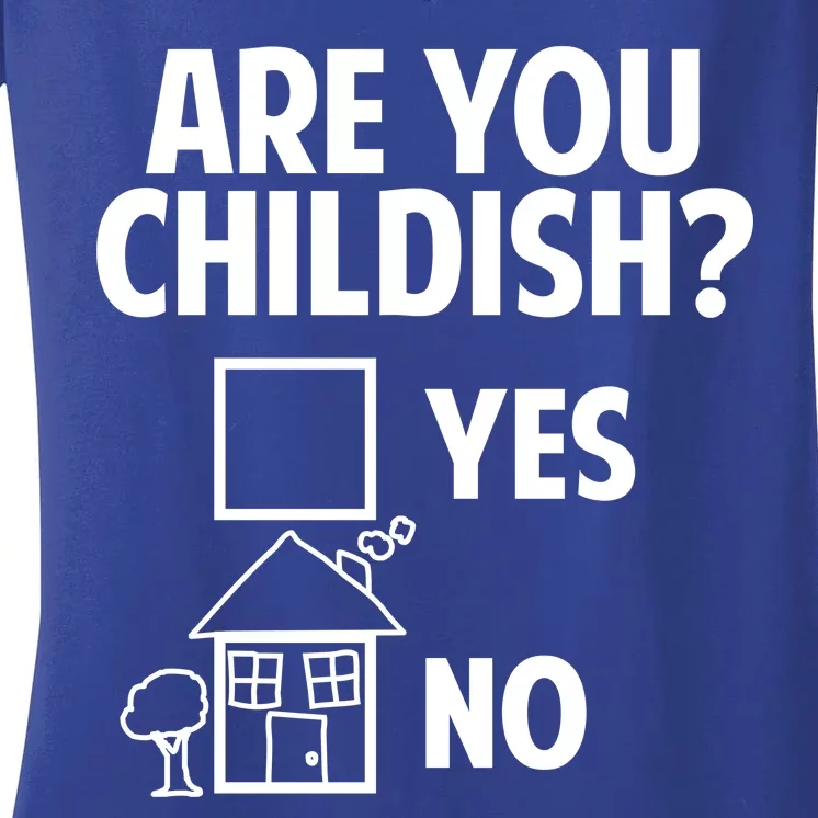 Are You Childish Yes Or No? Women's V-Neck T-Shirt