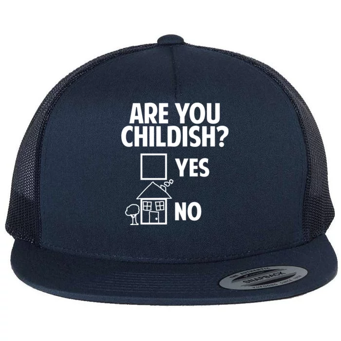 Are You Childish Yes Or No? Flat Bill Trucker Hat