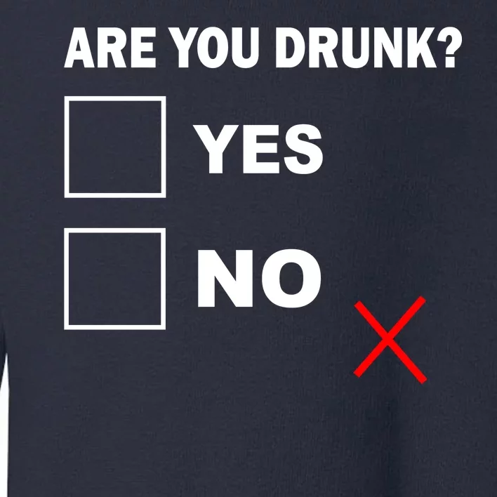 Are You Drunk? Yes or No Toddler Sweatshirt